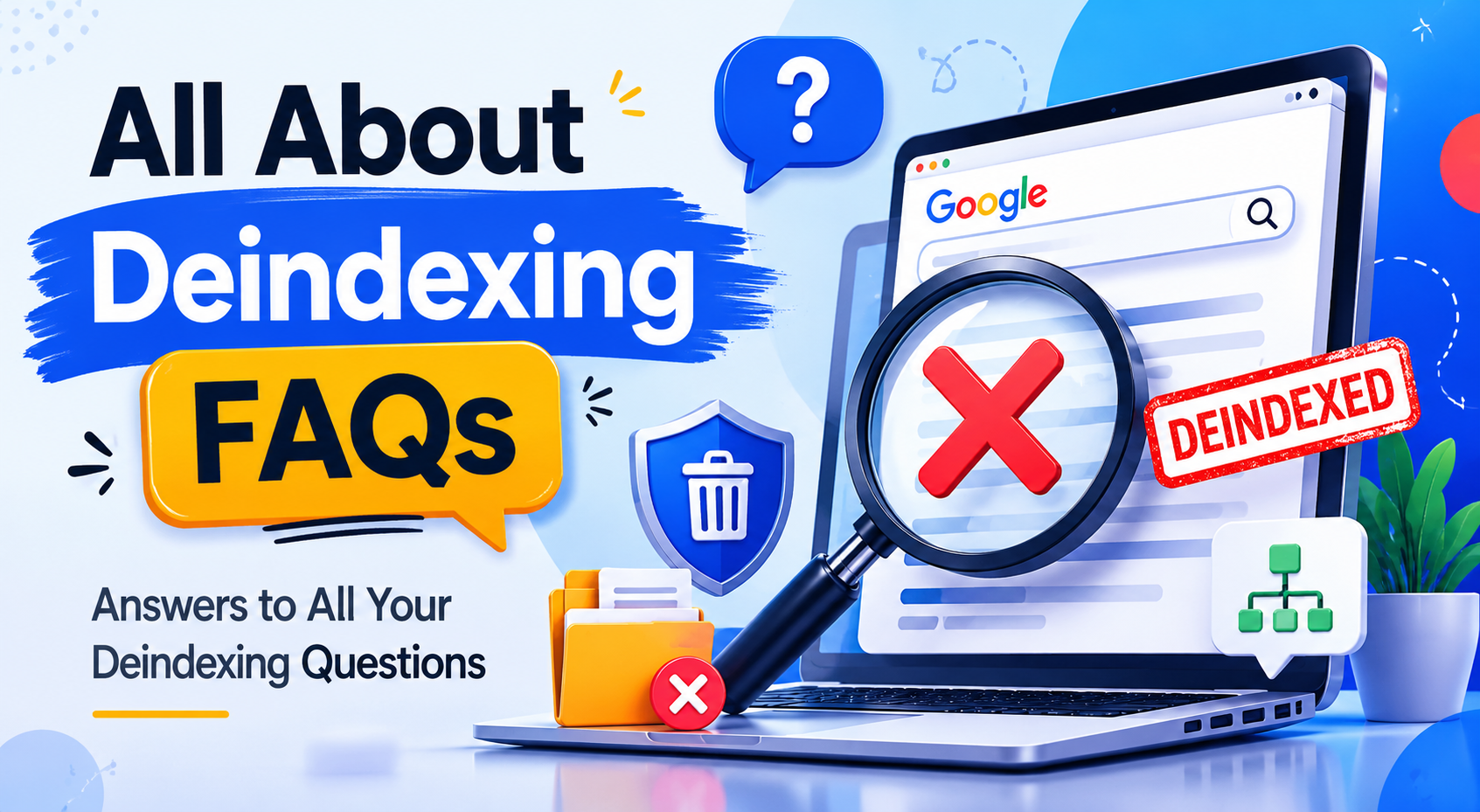 All About Deindexing FAQs